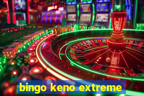 bingo keno extreme