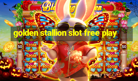 golden stallion slot free play