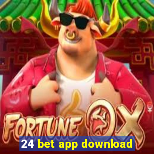 24 bet app download