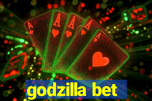 godzilla bet