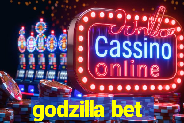 godzilla bet