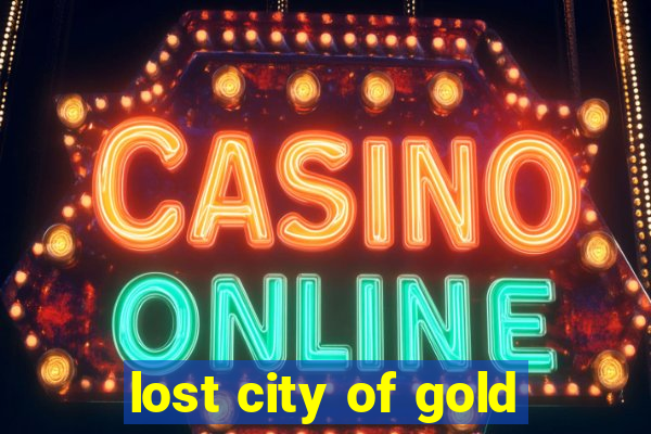 lost city of gold