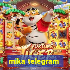 mika telegram