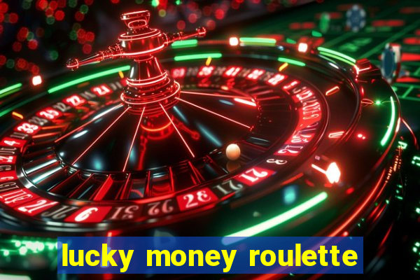 lucky money roulette