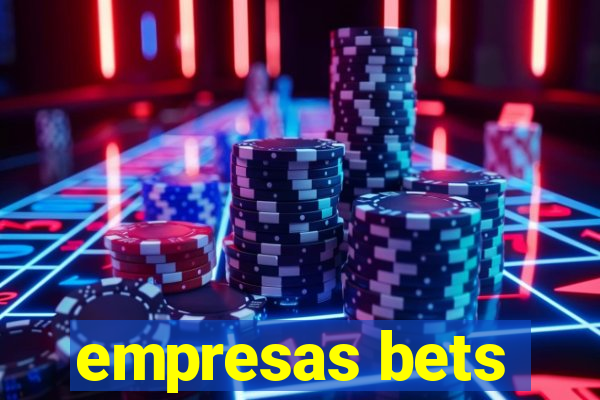 empresas bets