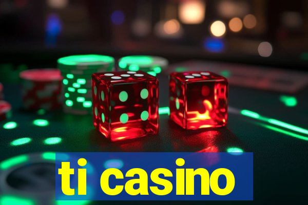 ti casino