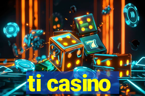 ti casino