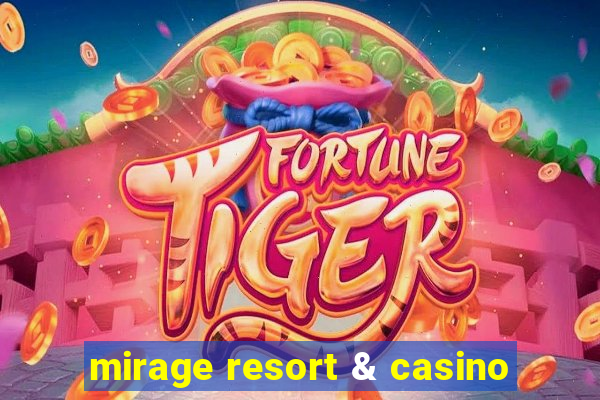 mirage resort & casino