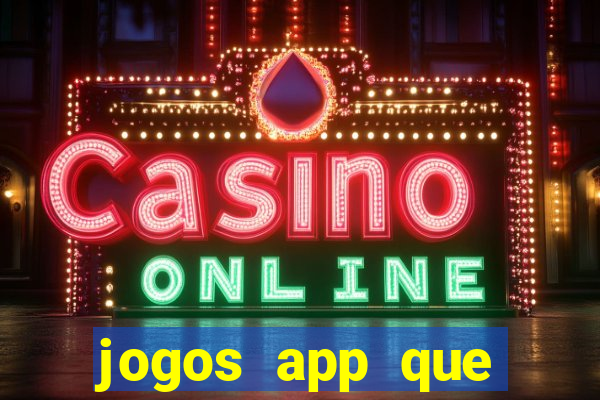 jogos app que ganha dinheiro