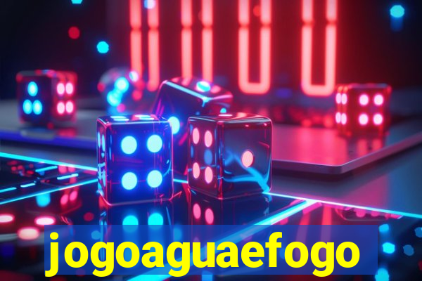 jogoaguaefogo