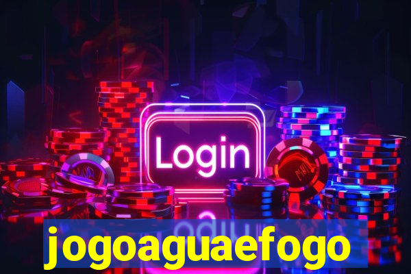 jogoaguaefogo