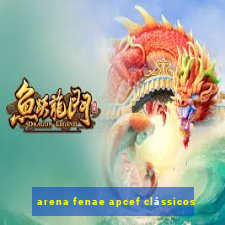 arena fenae apcef clássicos