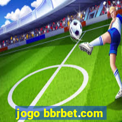 jogo bbrbet.com