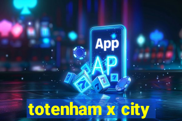 totenham x city