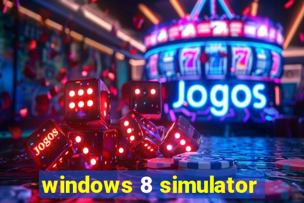 windows 8 simulator