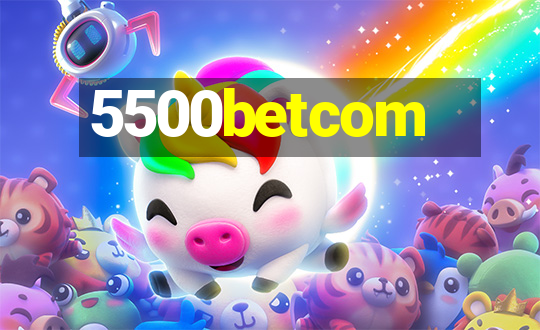 5500betcom