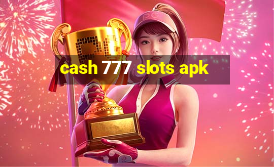 cash 777 slots apk