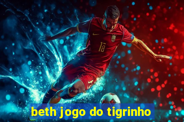 beth jogo do tigrinho