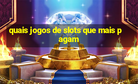 quais jogos de slots que mais pagam