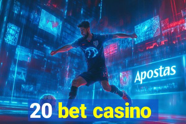 20 bet casino