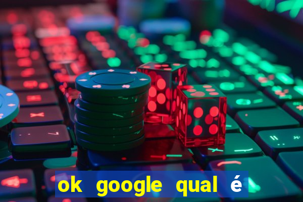 ok google qual é o jogo de c****