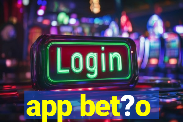 app bet?o