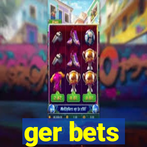 ger bets