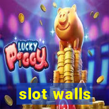 slot walls