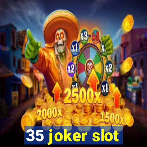 35 joker slot