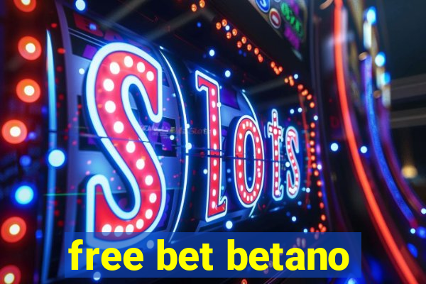 free bet betano