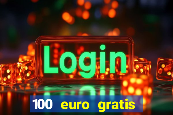 100 euro gratis casino ohne einzahlung