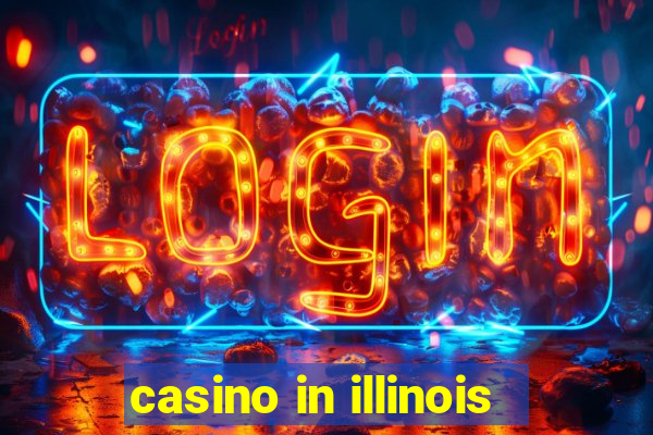 casino in illinois