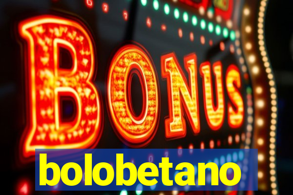 bolobetano