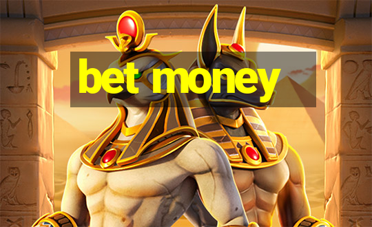 bet money