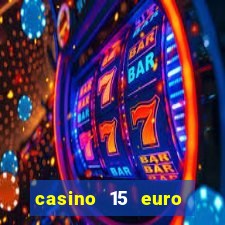 casino 15 euro bonus ohne einzahlung