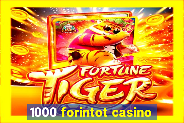 1000 forintot casino