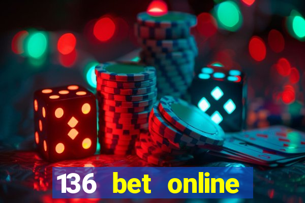 136 bet online casino internet gaming