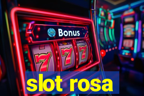 slot rosa