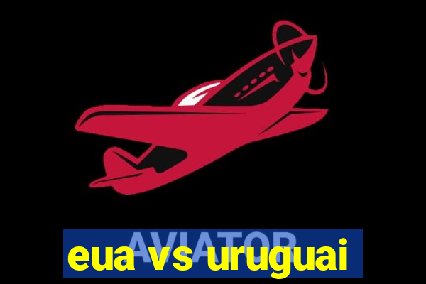 eua vs uruguai