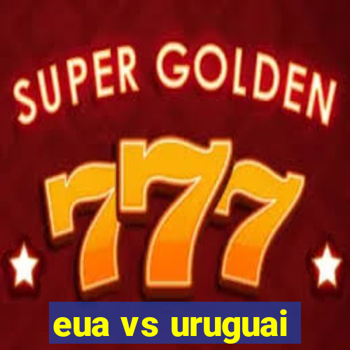 eua vs uruguai