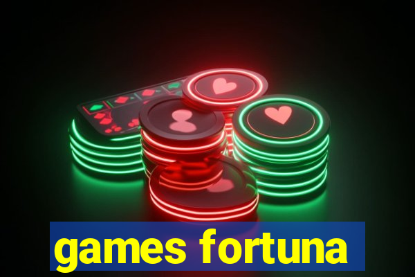 games fortuna