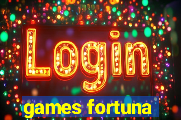 games fortuna