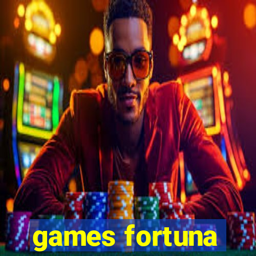 games fortuna