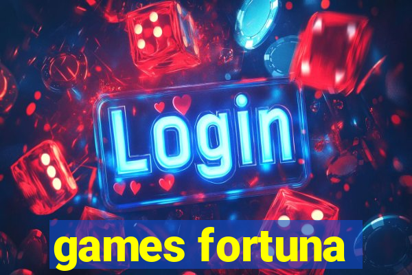 games fortuna