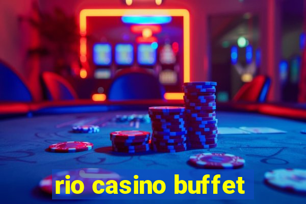 rio casino buffet