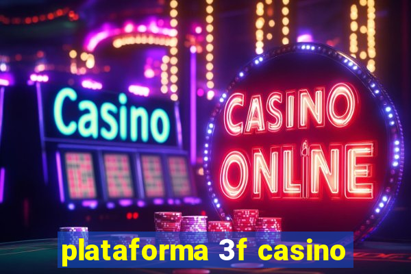 plataforma 3f casino