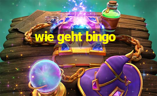 wie geht bingo