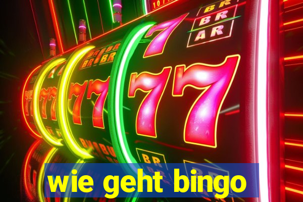 wie geht bingo