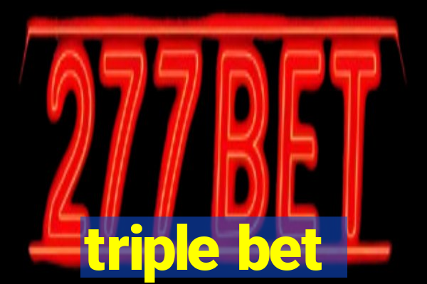 triple bet