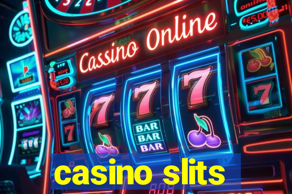 casino slits